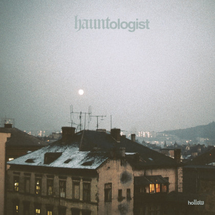 Hauntologist: Hollow